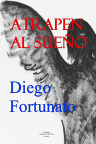 Title: Atrapen al sueño, Author: Diego Fortunato
