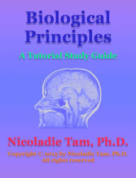 Title: Biological Principles: A Tutorial Study Guide, Author: Nicoladie Tam