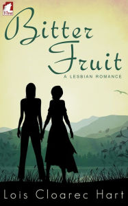 Title: Bitter Fruit, Author: Lois Cloarec Hart