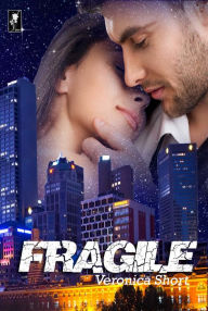 Title: Fragile, Author: Veronica Short