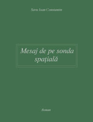 Title: Mesaj de pe sonda spatiala, Author: Savu Ioan-Constantin