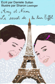 Title: Amy et Ninou: Le secret de la Tour Eiffel (Amy and Nati, #3), Author: Daniele Sultan