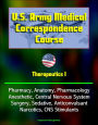 U.S. Army Medical Correspondence Course: Therapeutics I - Pharmacy, Anatomy, Pharmacology, Anesthetic, Central Nervous System, Surgery, Sedative, Anticonvulsant, Narcotics, CNS Stimulants