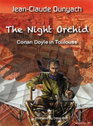 Title: The Night Orchid: Conan Doyle In Toulouse, Author: Jean-Claude Dunyach
