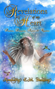 Title: Revelations Of My Heart, Author: Kimberly E.M. Beasley