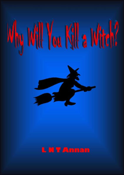 Why Will You Kill a Witch?