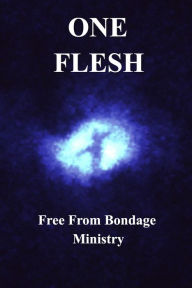 Title: One Flesh, Author: Free From Bondage Ministry
