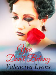 Title: You Don't Belong, Author: Valenciya Lyons