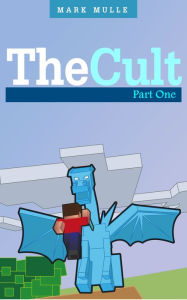 Title: The Cult: Part One, Author: Mark Mulle