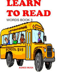 Title: Learn to Read: Words Book Three, Author: Agnes Musa