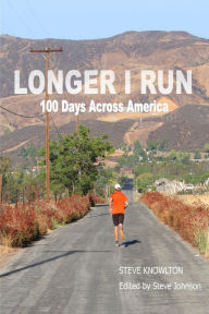 Title: Longer I Run: 100 Days Across America, Author: Steve Johnson