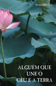 Title: Alguém que Une o Céu e a Terra, Author: Masahisa Goi