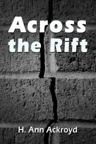 Title: Across the Rift, Author: H.Ann Ackroyd