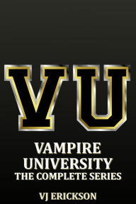 Title: Vampire University: The Complete Series, Author: VJ Erickson