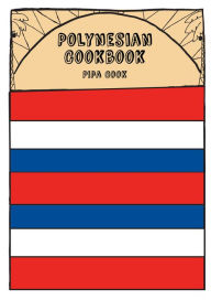 Title: Polynesian Cookbook, Author: Pipa Cook