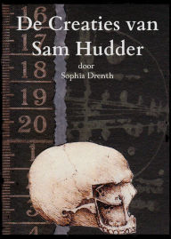 Title: De Creaties van Sam Hudder, Author: Sophia Drenth