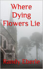 Where Dying Flowers Lie