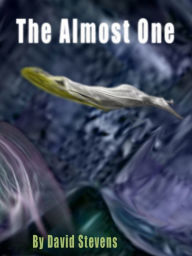 Title: The Almost One, Author: David Stevens