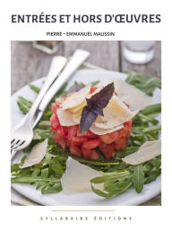 Title: Entrees & Hors-d'oeuvres, Author: Pierre-Emmanuel Malissin