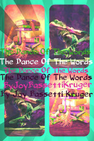 Title: The Dance Of The Words, Author: Joy Bassetti-Kruger