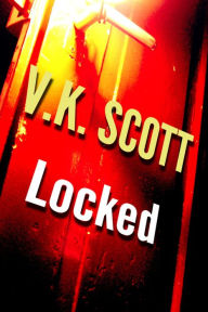 Title: Locked, Author: V.K. Scott