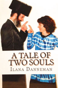 Title: A Tale of Two Souls, Author: Ilana Danneman