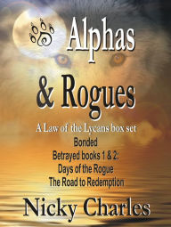 Title: Alphas and Rogues: A Law of the Lycans Box Set, Author: Nicky Charles