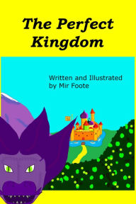 Title: The Perfect Kingdom, Author: Mir Foote