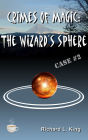 Crimes of Magic: The Wizard's Sphere