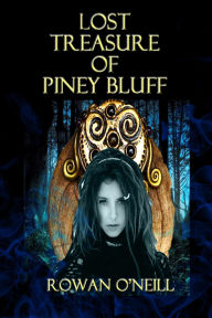 Title: Lost Treasure of Piney Bluff, Author: Rowan O'Neill