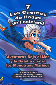 Title: Los Cuentos de Hadas de Fasieland: 7, Author: Michael Raduga