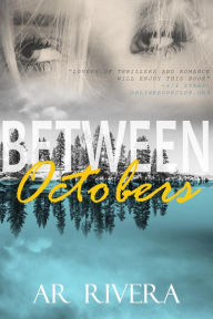 Title: Between Octobers, Author: A.R. Rivera