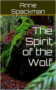 Title: The Spirit of the Wolf, Author: Anne Spackman