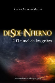 Title: Desde el infierno 2: El túnel de los gritos, Author: Carlos Moreno Martín