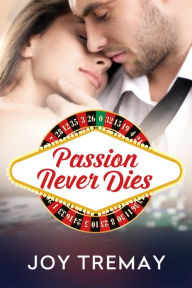 Title: Passion Never Dies, Author: Joy Tremay