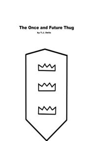 Title: The Once and Future Thug, Author: TJ Seitz