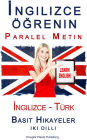 Ingilizce ogrenin - Paralel Metin - Basit Hikayeler (Ingilizce - Turk) Iki Dilli