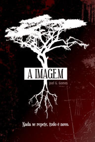 Title: A Imagem, Author: Joel G. Gomes