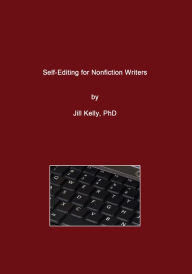 Title: Self-Editing for Nonfiction Writers, Author: Jill Kelly