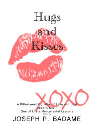Title: Hugs and Kisses, Author: Joseph P. Badame