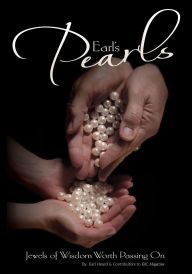 Title: Earl's Pearls: Jewels of Wisdom Worth Passing On, Author: Earl Heard