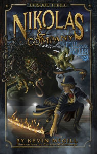 Title: Nikolas and Company Book 3: The Foul and the Fallen, Author: Kevin McGill