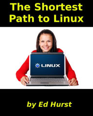 Title: The Shortest Path to Linux, Author: Ed Hurst