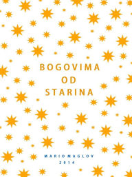 Title: Bogovima od starina, Author: Mario Maglov