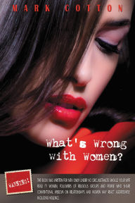 Title: What's Wrong With Women?, Author: Mark Cotton