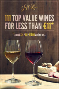 Title: 111 Top Value Wines for Less than ?11 (about $14 / £9 / ¥ 1500 etc.), Author: Jeff Lee