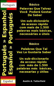 Title: Palavras Que Talvez Você Gostaria Saber / Palabras Que Quizás Le Gustaría Saber, Author: Austin A. Tatterfield