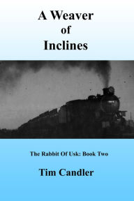 Title: A Weaver of Inclines, Author: Tim Candler