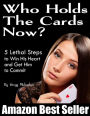 Who Holds The Cards Now? 5 Lethal Steps to Win His Heart and Get Him to Commit