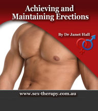 Title: Achieving and Maintaining Erections, Author: Janet Hall